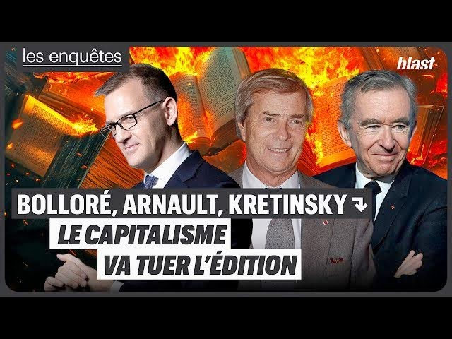 BOLLORÉ, ARNAULT, KRETINSKY : LE CAPITALISME VA TUER L’ÉDITION