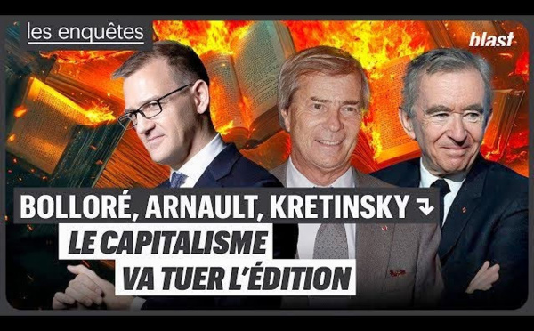 BOLLORÉ, ARNAULT, KRETINSKY : LE CAPITALISME VA TUER L’ÉDITION